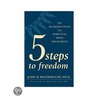 Five Steps To Freedom by Paul Golding