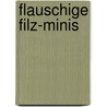 Flauschige Filz-Minis by Martina Häfner-Kessler