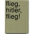 Flieg, Hitler, flieg!