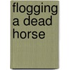 Flogging A Dead Horse door Jake Chapman