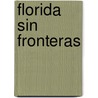 Florida Sin Fronteras door Ediciones B