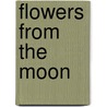 Flowers from the Moon by Robert Bloch