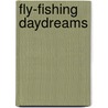 Fly-Fishing Daydreams door Pat Ford