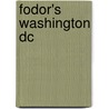 Fodor's Washington Dc by Fodor's