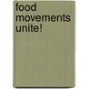 Food Movements Unite! door Samir Amin