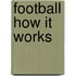 Football How It Works