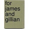 For James and Gillian by James F. Gill