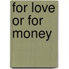 For Love or for Money by Professor Armine Kotin Mortimer