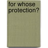 For Whose Protection? by Sally J. Kenney