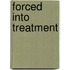 Forced Into Treatment