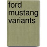 Ford Mustang Variants by Frederic P. Miller
