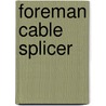 Foreman Cable Splicer door Onbekend