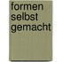 Formen selbst gemacht