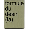 Formule Du Desir (La) door Lucy Vincent