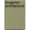 Fougeron Architecture door Anne Fougeron