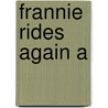 Frannie Rides Again A door Jones Francesca