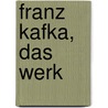 Franz Kafka, Das Werk door Frank Kafka