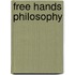 Free Hands Philosophy