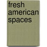 Fresh American Spaces by Annie Selke