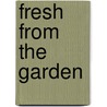 Fresh From The Garden door Sherri Eldridge