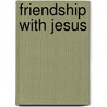 Friendship With Jesus door Pope Benedict Xvi Ratzinger Joseph