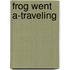 Frog Went A-Traveling