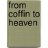 From Coffin to Heaven
