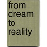 From Dream To Reality door Pavlenka Small