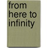 From Here To Infinity by Sir Martin Rees