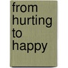 From Hurting to Happy door Barbara Bartocci