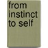 From Instinct To Self