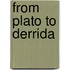 From Plato to Derrida