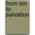 From Sin To Salvation