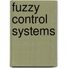 Fuzzy Control Systems door G. Langholz