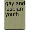 Gay and Lesbian Youth by Gilbert H. Herdt