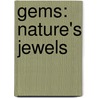 Gems: Nature's Jewels door Eric Ethan