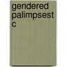 Gendered Palimpsest C door Kim Haines-Eitzen