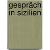 Gespräch in Sizilien door Elio Vittorini