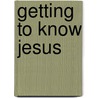 Getting To Know Jesus door Mr. Kevin Perrotta