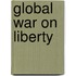 Global War On Liberty