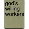 God's Willing Workers door Anne Obrien
