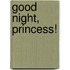 Good Night, Princess!