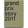 Grand Prix Story 2011 by Heinz Prüller