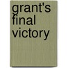 Grant's Final Victory door Charles Flood