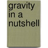 Gravity in a Nutshell by Louis B. Wright
