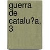 Guerra De Catalu?A, 3 door Francisco Manuel De Mello