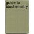 Guide To Biochemistry