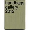 Handbags Gallery 2012 door Workman Publishing