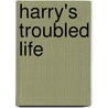 Harry's Troubled Life door Joshua Hartzenberg