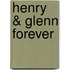 Henry & Glenn Forever